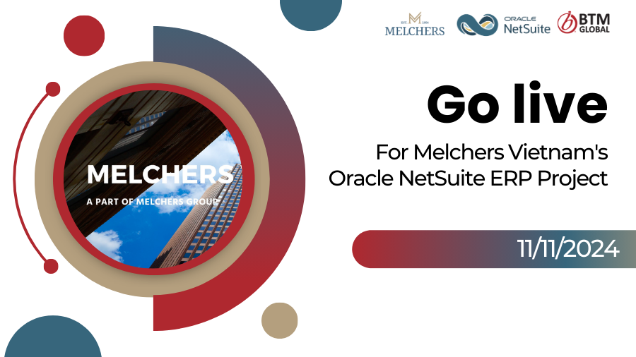 BTM's Announcement: Golive for Melchers Vietnam’s Oracle Netsuite ERP Project