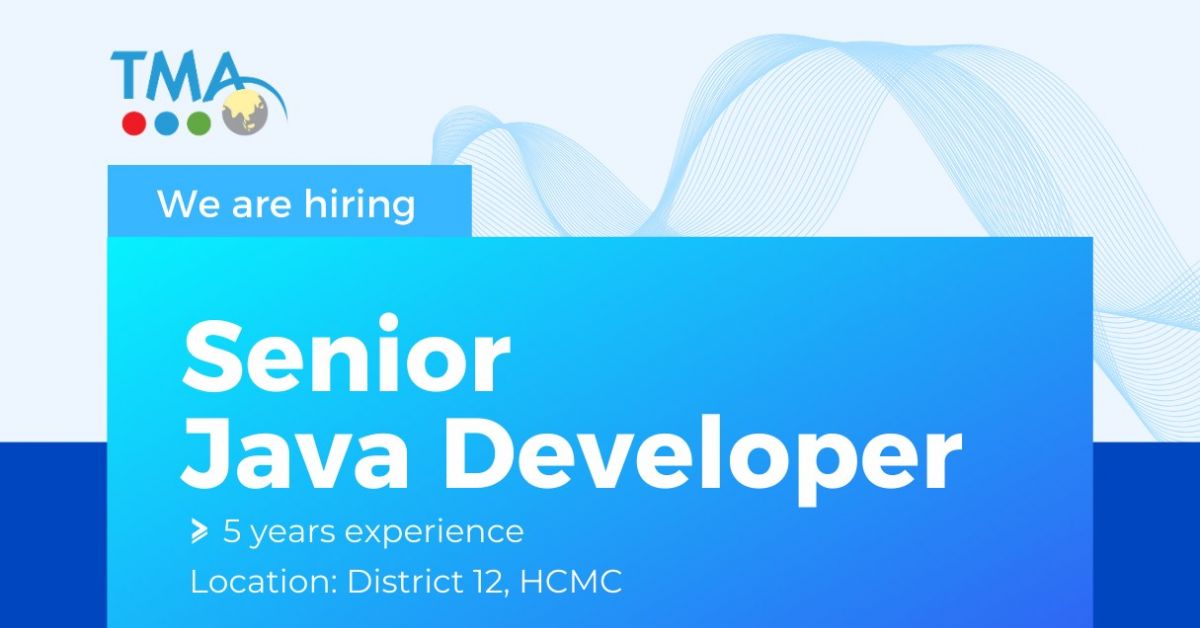 TMA tuyển dụng vị trí Senior Java Developer | QTSC
