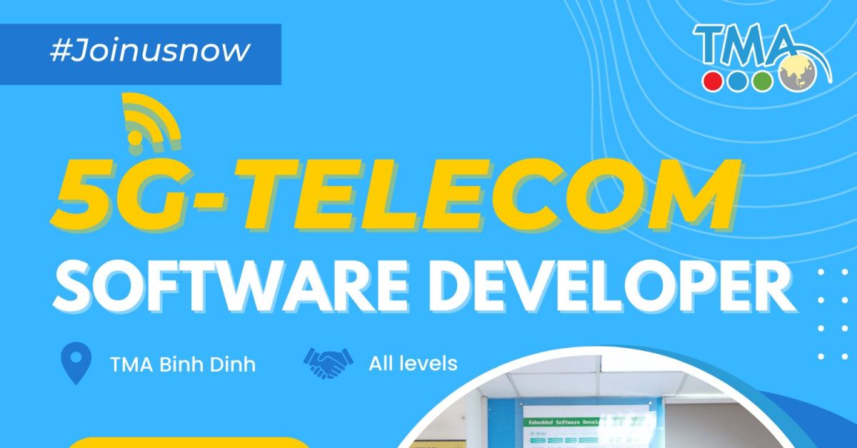 TMA Bình Định tìm kiếm kỹ sư 5G-TELECOM (All level) | QTSC