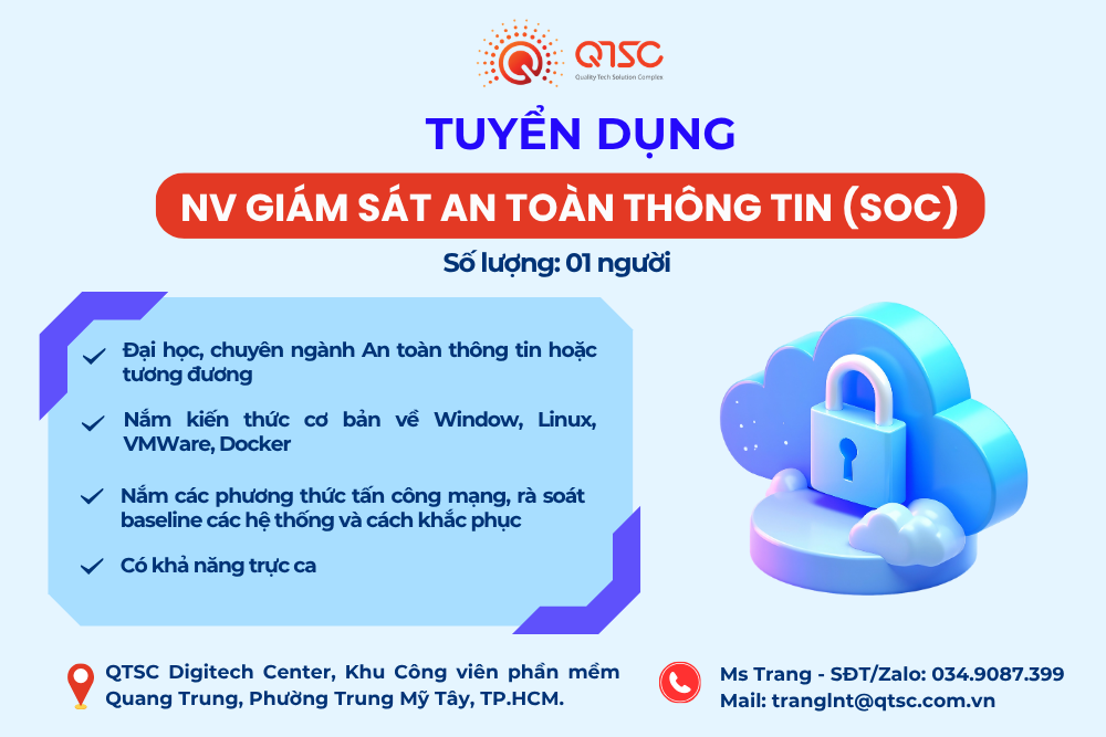 QTSC tuyển dụng Nhân viên Giám sát An toàn thông tin (SOC)