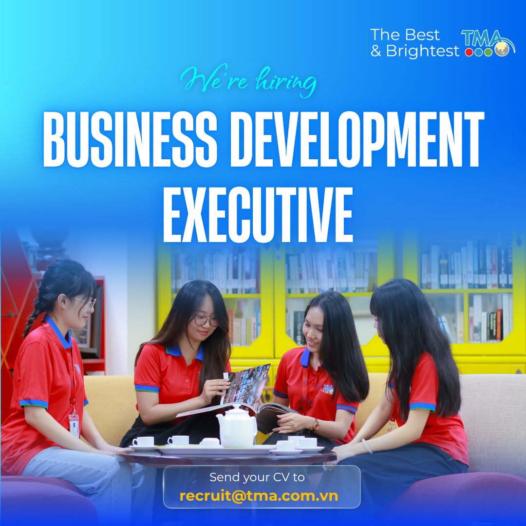 TMA tuyển vị trí Business Development Executive & Consultant